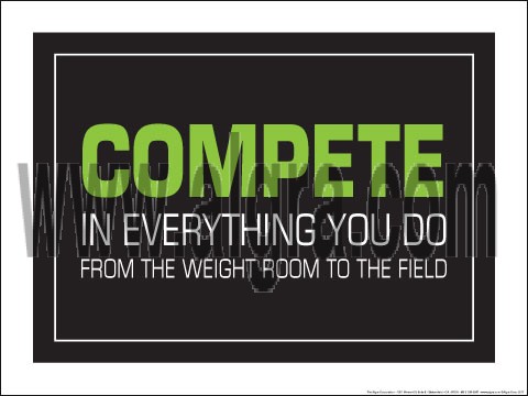 Compete in everything you do from the weight room to the field 18" x 24" Laminated Motivational Poster