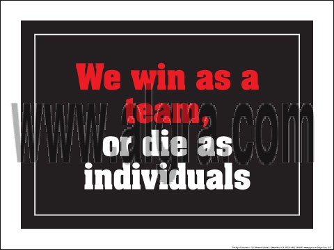 We win as a Team or die as individuals 18" x 24" Laminated Motivational Poster
