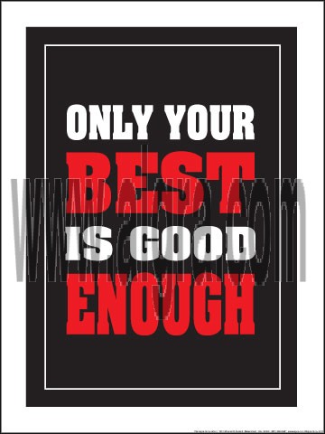 Only Your Best is Good Enough 18" x 24" Laminated Motivational Poster