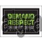 Demand Respect or Expect Defeat Green