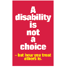 A Disability is Not a Choice Poster