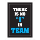 There is no I in Team 18" x 24" Laminated Motivational Poster