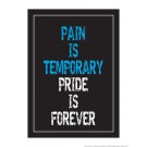 Pain is Temporary Pride is Forever 18" x 24" Laminated Motivational Poster