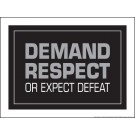 Demand Respect or Expect Defeat Gray