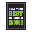 Only Your Best is Good Enough 18" x 24" Laminated Motivational Poster